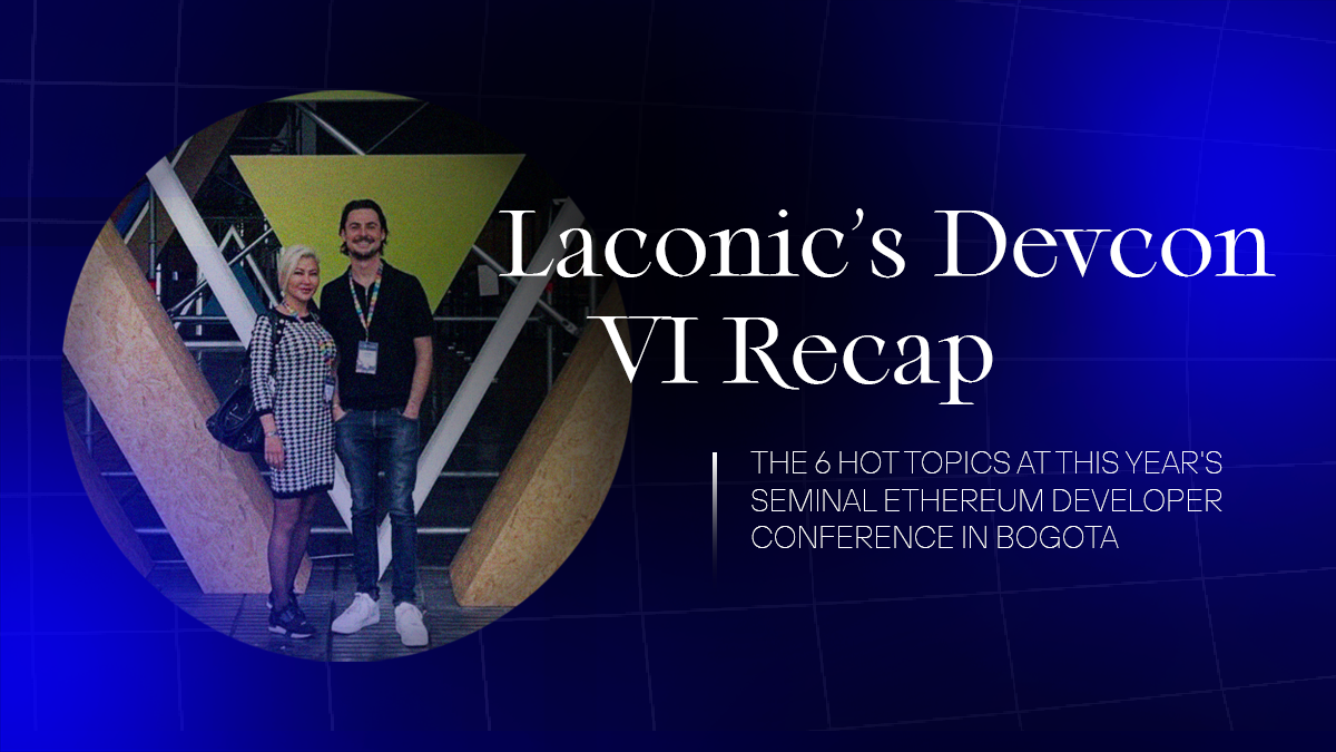 Laconic’s Devcon VI Recap